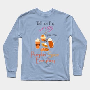 Pumpkin Spice Everything Long Sleeve T-Shirt